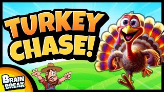 🦃 Turkey Chase 🦃 Brain Break 🦃 Thanksgiving Brain Breaks [upl. by Galloway]