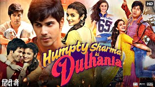 Humpty Sharma Ki Dulhania Full Movie Review amp Facts  Varun Dhawan  Alia Bhatt  Sidharth Shukla [upl. by Ellainad750]