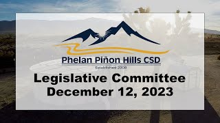 Phelan Piñon Hills CSD Legislative Committee Meeting  December 12 2023 [upl. by Tati]