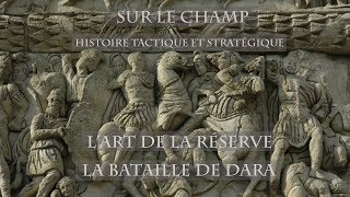 LArt de la réserve  La Bataille de Dara 530 [upl. by Etnoel]