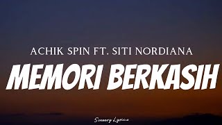 ACHIK SPIN FT SITI NORDIANA  Memori Berkasih  Lyrics [upl. by Plerre]