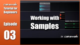 Cakewalk Tutorial E03 • Working with Samples in Cakewalk [upl. by Novaelc466]