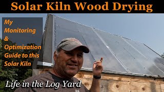 Solar Kiln Wood Drying Process My Monitoring amp Optimization Guide [upl. by Teryl]