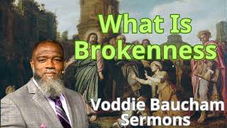 What Is Brokenness  Voddie Baucham Semon [upl. by Oremoh]