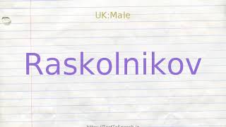 How to pronounce raskolnikov [upl. by Buatti]