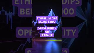 Ethereum Dips Below 3100 – Opportunity or Setback ethereum cryptonews [upl. by Eittah]