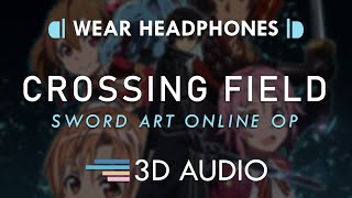 Sword Art Online OP 1 Full – Crossing Field 3D AUDIO 🎧  LiSA [upl. by Yenttirb]