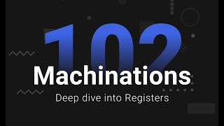 Webinar Machinations 102  Deep dive into Registers [upl. by Nonregla]