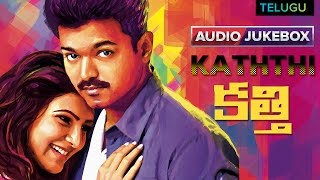 Kaththi  Jukebox Full Songs Telugu [upl. by Fanechka]