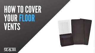 SEAL360 Magnetic Vent Covers Floor Installation [upl. by Mackenie]