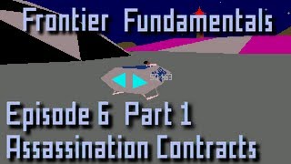 Frontier Fundamentals  Episode 6 Part 1  Assassination Contracts [upl. by Aljan]