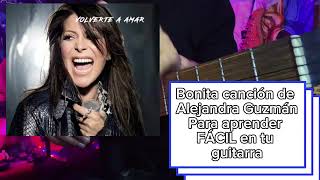 VOLVERTE A AMAR  Guitarra tutorial  ALEJANDRA GUZMAN ACORDES TUTORIAL [upl. by Caputo]