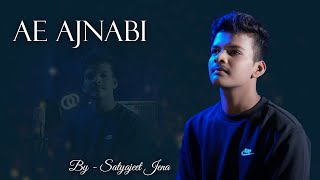 Ae Ajnabi  Satyajeet Jena  Cover [upl. by Sneed]