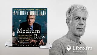 Medium Raw by Anthony Bourdain Audiobook Excerpt [upl. by Eirojam]