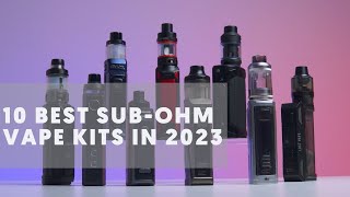 10 Best SubOhm Vape Kits In 2023 [upl. by Clarisse362]