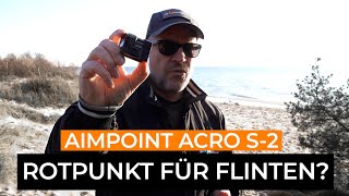 Aimpoint ACRO S2  Rotpunktvisier für Flinten  für wenn ist das gemacht [upl. by Yelha]