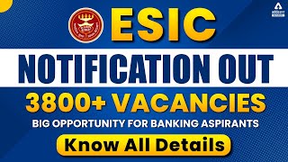 ESIC Recruitment 202122  3800 Vacancy  Know All Details About ESIC UDC Steno MTS 2022 [upl. by Agnizn]