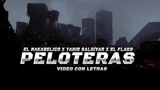 Peloteras  Video Con Letras  El Makabelico y Yahir Saldivar ft El Flako  DEL Reocrds 2024 [upl. by Teloiv]