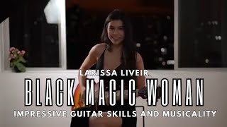 Black Magic Woman Larissa Liveir Impressive Guitar Skills and Musicality girlmusic [upl. by Tdnarb]