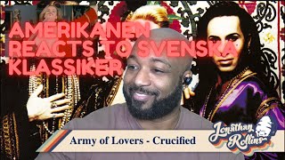 Amerikanen Reacts to Svenska Klassiker Army of Lovers  Crucified [upl. by Gitlow]