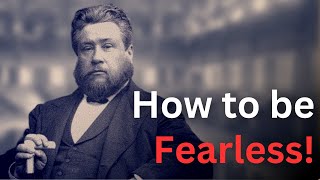 How to Not Be Scared  Charles Spurgeon Devotional  quotMorning and Eveningquot [upl. by Nanci94]