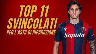 TOP 11 SVINCOLATI PER LASTA DI RIPARAZIONE AL FANTACALCIO [upl. by Ilojna]