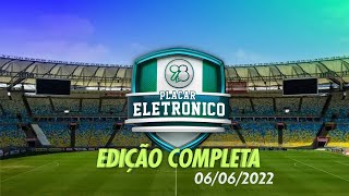 Assista ao Placar Eletrônico  06062022 [upl. by Larok]