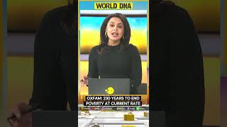 Oxfam 230 years to end poverty at current rate  World DNA Shorts [upl. by Oyr]