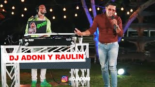 DJ ADONI Y RAULIN RODRIGUEZ [upl. by Procter]