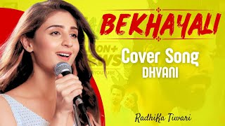 Bekhayali Acoustic — cover song  Dhvani Bhanushali  Kabir Singh  RadhiKa Tiwari [upl. by Ditzel592]