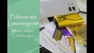 Folieren mit Laminiergerät  meine ersten Erfahrungen [upl. by Ettenrahs]