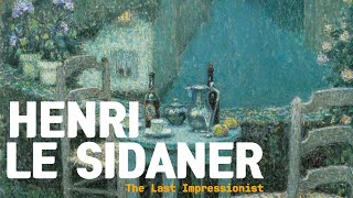 HENRI LE SIDANER 🇫🇷 THE LAST IMPRESSIONIST  PLEASE LIKE 👍🏻 and SUBSCRIBE 👍🏻 🔔❤️ MrCainTV [upl. by Weber]