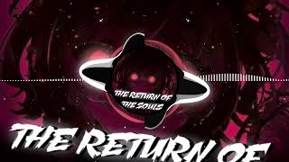 The Return Of The Souls Official Music [upl. by Kroo]