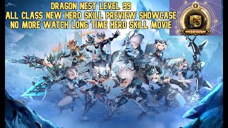 Dragon Nest Lv 99 All Class New Hero Skill Animation Showcase  No More Watch Long Time Hero Skill [upl. by Adnovoj]