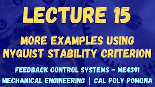 Lecture 15  More Nyquist Stability Criterion  Feedback Control Systems ME4391L  Cal Poly Pomona [upl. by Toffic]