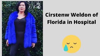 Cirstenw Weldon of Florida in Hospital – Cirsten Weldon Cause of Death – RIP Cirsten Weldon [upl. by Nennek836]