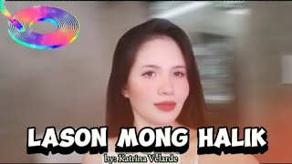 Lason Mong Halik by Katrina Velarde Cover and Lyrics muntik ng masira yong mic😂 [upl. by Atiseret77]