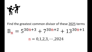 Find greatest common divisor of these 2025 terms Bn530n3730n21330n1 n0123⋯2024 [upl. by Annaor]