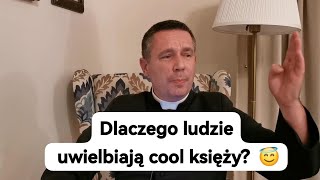 Dlaczego ludzie uwielbiają COOL księży [upl. by Nnyltiak]