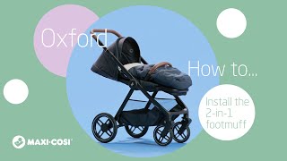 How to install the 2in1 Footmuff on the MaxiCosi Oxford stroller [upl. by Hopkins820]