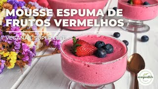 MOUSSE ESPUMA DE FRUTOS VERMELHOS  Macrobiótica Vegan  evagoodlife [upl. by Millford]