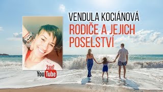 Vendula Šmídke Kociánová  Rodiče a jejich poselství [upl. by Leiruh111]