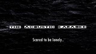 scared to be lonely Acoustic Karaoke Instrumental Martin Garrix amp Dua Lipa [upl. by Bernadene]