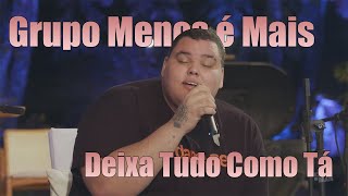 Grupo Menos é Mais  Deixa Tudo Como Tá Legendas em PTBR [upl. by Asle497]