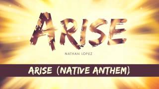 Arise  Native Anthem [upl. by Ihcalam]