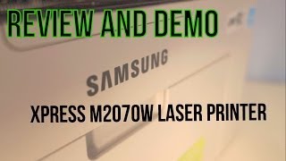 Samsung Xpress M2070W Wireless Laser Printer  Review and Demo  Budget Printing Perfection [upl. by Diraf122]