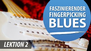 GENIALER FINGERPICKING BLUES Bluesgitarre Lernen Lektion 2 Fingerpicking  Gitarre Lernen Online [upl. by Barcroft963]