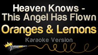 Oranges amp Lemons  Heaven Knows  This Angel Has Flown Karaoke Version [upl. by Ariaj]