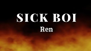 Ren Sick Boi Lyrics [upl. by Housen]