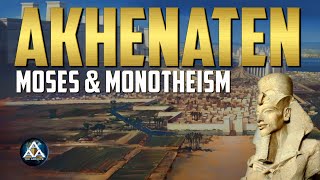 Akhenaten Moses amp Monotheism [upl. by Greyson]